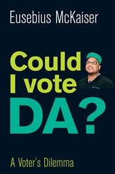 Could I Vote DA?: A Voter&#x27;s Dilemma