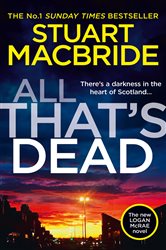 Book cover: All That’s Dead (Book 12 of Logan McRae) by Stuart MacBride (preview)