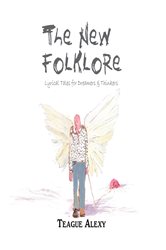 The New Folklore: Lyrical Tales for Dreamers &amp;amp; Thinkers
