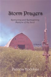 Storm Prayers: Retrieving and Reimagning Matters of the Soul