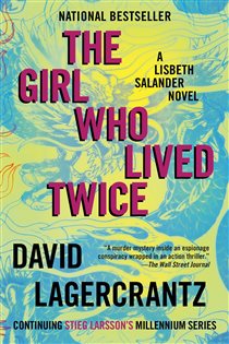 Book cover: The Girl Who Lived Twice (Book 6 of The Girl with the Dragon Tattoo Series) by David Lagercrantz (preview)
