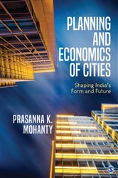 Planning and Economics of Cities: Shaping India&#x2032;s Form and Future