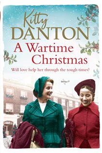 Book cover: A Wartime Christmas, by Kitty Danton (preview)