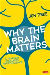 Why The Brain Matters: A Teacher Explores Neuroscience