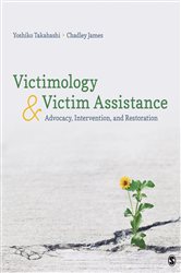 Victimology and Victim Assistance: Advocacy, Intervention, and Restoration