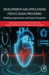 Book cover: Developments and Applications for ECG Signal Processing, edited by Joao Paulo do Vale Madeiro (preview)