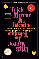 Book cover: Trick Mirror, by Jia Tolentino (preview)