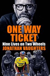 Book cover: One Way Ticket, by Jonathan Vaughters (preview)