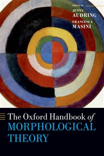 Book cover: The Oxford Handbook of Morphological Theory, edited by Jenny Audring (preview)