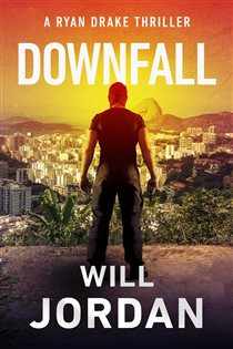 Book cover: Downfall (Book 8 of Ryan Drake) by Will Jordan (preview)