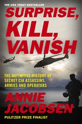 Book cover: Surprise, Kill, Vanish, by Annie Jacobsen (preview)