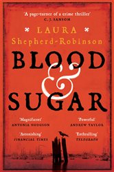 Book cover: Blood & Sugar, by Laura Shepherd-Robinson (preview)