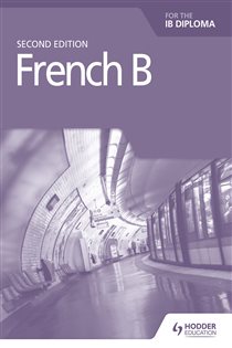 Book cover: French B for the IB Diploma Grammar and Skills Workbook Second Edition, by Lauren Léchelle (preview)