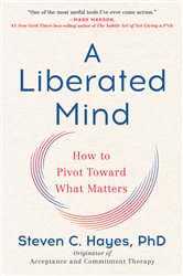 Book cover: A Liberated Mind, by Steven C. Hayes (preview)