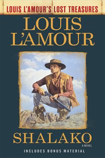 Book cover: Shalako (Louis L'Amour's Lost Treasures), by Louis L'Amour (preview)
