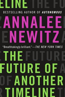 Book cover: The Future of Another Timeline, by Annalee Newitz (preview)