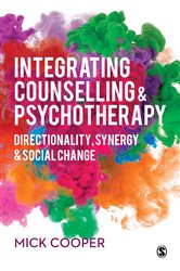 Integrating Counselling &amp; Psychotherapy: Directionality, Synergy and Social Change