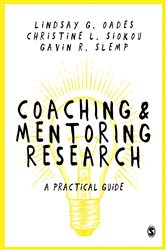 Coaching and Mentoring Research: A Practical Guide