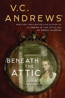 Book cover: Beneath the Attic, by V.C. Andrews (preview)
