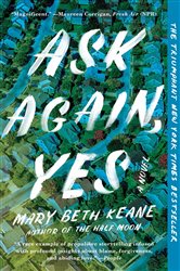 Book cover: Ask Again, Yes, by Mary Beth Keane (preview)