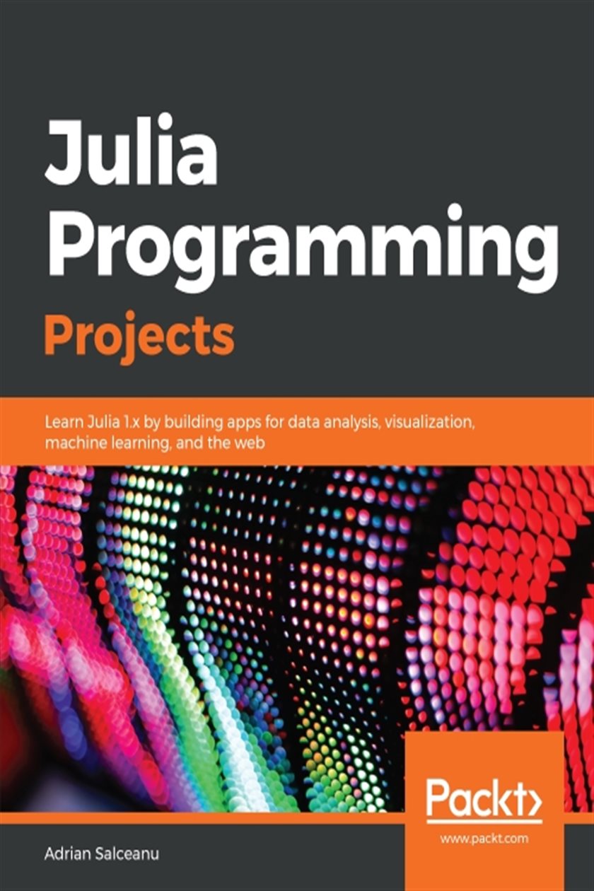 Julia Programming Projects by Adrian Salceanu (ebook)
