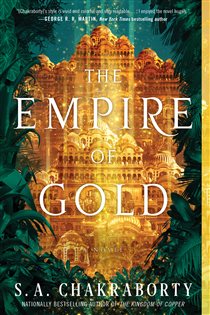 Book cover: The Empire of Gold (Book 3 of The Daevabad Trilogy) by S. A. Chakraborty (preview)