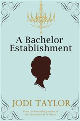 Book cover: A Bachelor Establishment, by Jodi Taylor (preview)