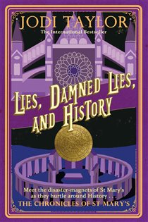 Book cover: Lies, Damned Lies, and History (Book 7 of Chronicles of St. Mary's) by Jodi Taylor (preview)
