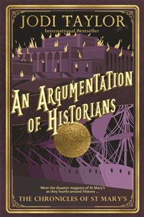 Book cover: An Argumentation of Historians (Book 9 of Chronicles of St. Mary's) by Jodi Taylor (preview)