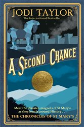 Book cover: A Second Chance (Book 3 of Chronicles of St. Mary's) by Jodi Taylor (preview)