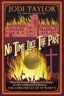 Book cover: No Time Like The Past (Book 5 of Chronicles of St. Mary's) by Jodi Taylor (preview)