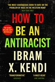 Book cover: How To Be an Antiracist, by Ibram X. Kendi (preview)