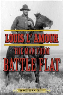 Book cover: The Man from Battle Flat, by Louis L'Amour (preview)