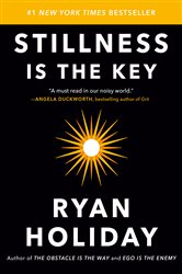 Book cover: Stillness Is the Key, by Ryan Holiday (preview)