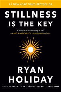 Book cover: Stillness Is the Key, by Ryan Holiday (preview)