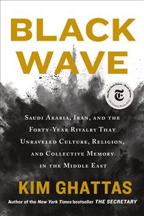 Book cover: Black Wave, by Kim Ghattas (preview)