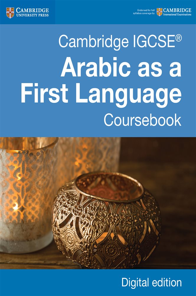 Igcse Arabic Second Language Speaking Topics Cambridge IGCSE™ Arabic as a First Language Coursebook Digital Edition