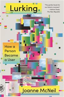 Book cover: Lurking, by Joanne McNeil (preview)