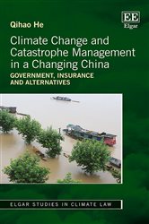 Climate Change and Catastrophe Management in a Changing China: Government, Insurance and Alternatives