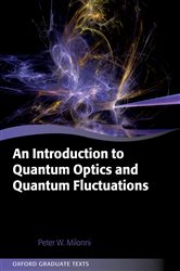 Book cover: An Introduction to Quantum Optics and Quantum Fluctuations, by Peter W. Milonni (preview)