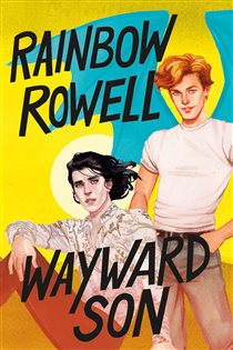 Book cover: Wayward Son (Book 2 of Simon Snow Trilogy) by Rainbow Rowell (preview)