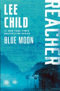 Book cover: Blue Moon (Book 24 of Jack Reacher) by Lee Child (preview)