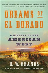 Book cover: Dreams of El Dorado, by H. W. Brands (preview)