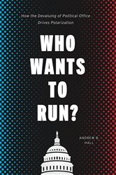 Who Wants to Run?: How the Devaluing of Political Office Drives Polarization