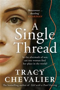 Book cover: A Single Thread, by Tracy Chevalier (preview)