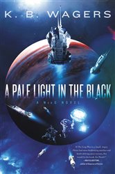 Book cover: A Pale Light in the Black (Book 1 of NeoG) by K. B. Wagers (preview)