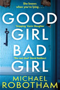 Book cover: Good Girl, Bad Girl (Book 1 of Cyrus Haven) by Michael Robotham (preview)