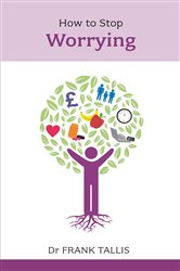 Book cover: How to Stop Worrying, by Frank Tallis (preview)