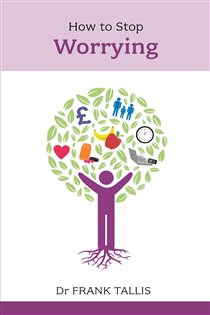 Book cover: How to Stop Worrying, by Frank Tallis (preview)