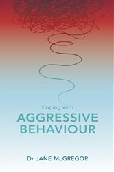 Book cover: Coping with Aggressive Behaviour, by Jane McGregor (preview)